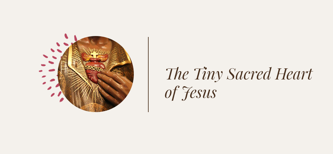 The Tiny Sacred Heart of Jesus